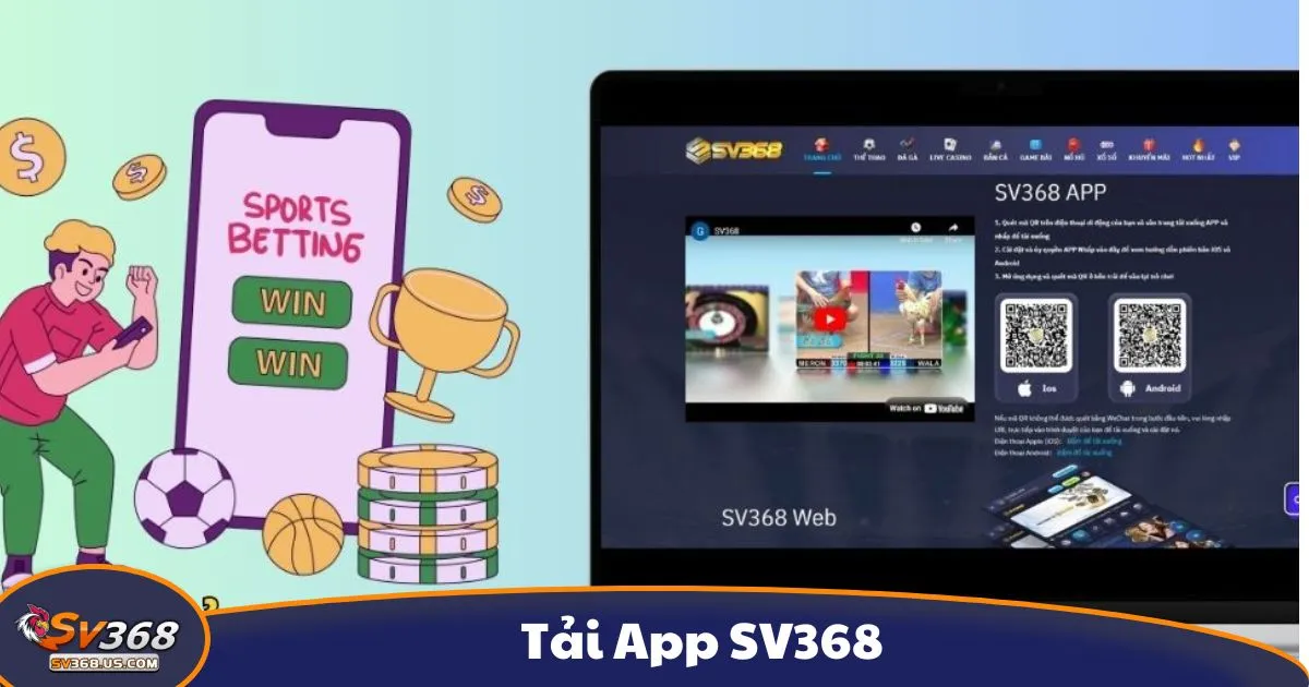 Tải App SV368 Mới Nhất 2025 – Hỗ Trợ Mọi Thiết Bị, Cập Nhật Tự Động 1 Tải App SV368 – Lợi Ích Khi Sử Dụng Ứng Dụng SV368