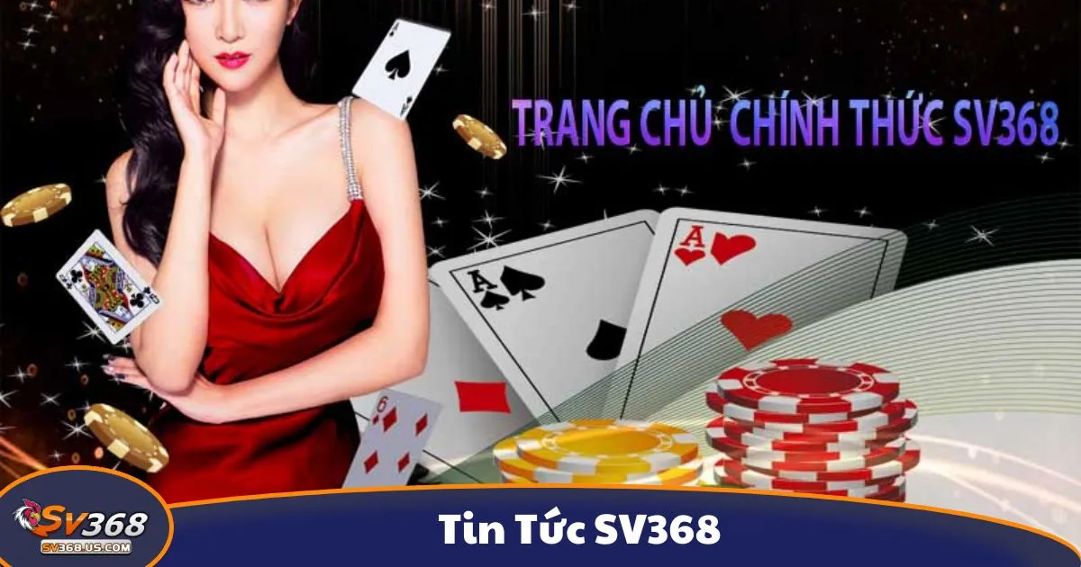 Tin Tức SV368 Mới Nhất – Cập Nhật Game, Khuyến Mãi 3 Cách nhận diện biến động kèo trước giờ bóng lăn
